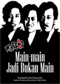 Warkop : Main-Main Jadi Bukan Main