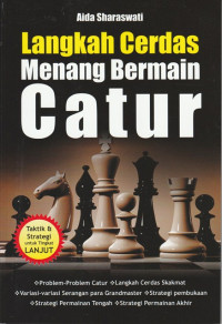 Langkah Cerdas Menang Bermain Catur