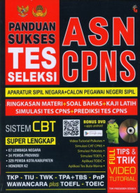 Panduan Sukses Tes Seleksi ASN CPNS : Aparatur Sipil Negara + Calon Pegawai Negeri Sipil