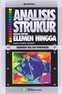 ANALISIS STRUKTUR ; Dengan Metode Elemen Hingga Finite Element method