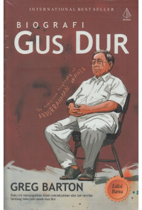 Biografi Gus Dur : The Authorized Biography Of Abdurrahman Wahid