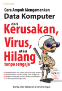 Cara Ampuh Mengamankan Data Komputer dari Kerusakan,Virus,atau Hilang Tanpa Sengaja