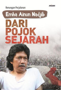 Dari Pojok Sejarah: Renungan Perjalanan Emha Ainun Nadjib
