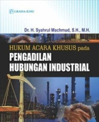 Hukum Acara Khusus : Pada Pengadilan Hubungan Industrial