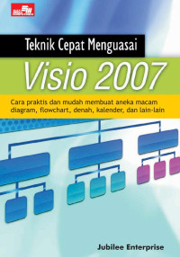 Teknik Cepat Menguasai Visio 2007