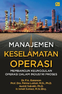 Manajemen Keselamatan Operasi : Membangun Keunggulan Operasi Dalam Industri Proses