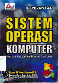 Sistem Operasi Komputer : Plus studi kasus kernel sistem operasi linux