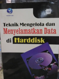 Teknik Mengelola Dan Menyelamatkan Data : Di Harddisk