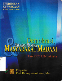 Pendidikan Kewargaan Civic Education : Demokrasi, Hak Asasi Manusia Dan Masyarakat Madani