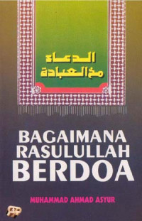 Bagaimana Rasulullah Berdoa