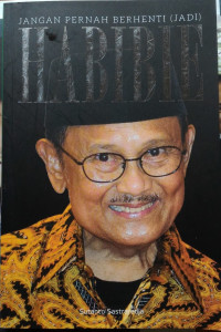 Habibie : Jangan Pernah Berhenti (Jadi) Habibie