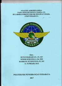 LAPORAN PENELITIAN : ANALISIS AERODINAMIKA PADA WINGTIP FENCE CESSNA 172 DI LABORATORIUM TEKNIK PESAWAT UDARA ATKP SURABAYA