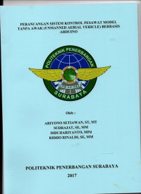 LAPORAN PENELITIAN : PERANCANGAN SISTEM KONTROL PESAWAT MODEL TANPA AWAK (UNMANNED AERIAL VEHICLE) BERBASIS ARDUINO