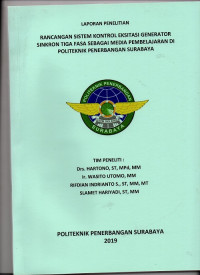 LAPORAN PENELITIAN : RANCANGAN SISTEM KONTROL EKSITASI GENERATOR SINKRON TIGA FASA SEBAGAI MEDIA PEMBELAJARAN DI POLITEKNIK PENERBANGAN SURABAYA