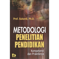 Metodologi Penelitian Pendidikan : Kompetensi Dan Praktiknya