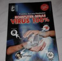 Proteksi Secara Hardware : Komputer Bebas Virus 100%