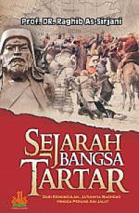 Sejarah Bangsa Tartar: Dari Kemunculan, Jatuhnya Baghdad Hingga Perangh AIN Jalut