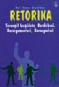 RETORIKA, Terampil Berpidato, Berdiskusi, Berargumentasi, Bernegosiasi