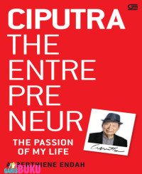 Ciputra The Entrepreneur: The Passion of My Life