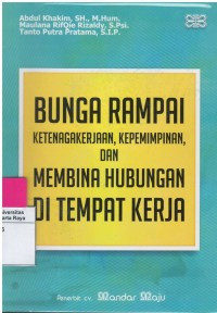 Bunga Rampai : Ketenagakerjaan, Kepemimpinan Dan Membina Hubungan Di Tempat Kerja