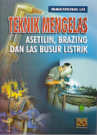 Teknik Mengelas Asetilin, Brazing, dan Las Busur Listrik