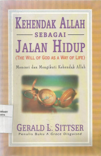 Kehendak Allah Sebagai Jalan Hidup ( The Will Of god As A Way Of Life) : Mencari dan Mengikuti  Kehendak Allah