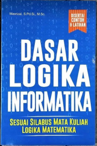 DASAR LOGIKA INFORMATIKA : SESUAI SILABUS MATA KULIAH LOGIKA MATEMATIKA