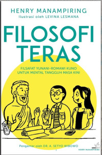 FILOSOFI TERAS : FILSAFAT YUNANI-ROMAWI KUNO UNTUK MENTAL TANGGUH MASA KINI