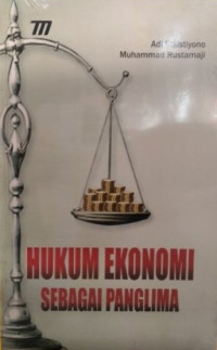 HUKUM EKONOMI SEBAGAI PANGLIMA