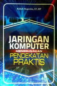 JARINGAN KOMPUTER MENGGUNAKAN PENDEKATAN PRAKTIS