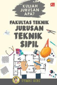 KULIAH JURUSAN APA ? FAKULTAS TEKNIK JURUSAN TEKNIK SIPIL