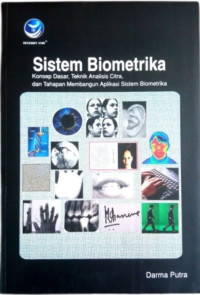 SISTEM BIOMETRIKA : KONSEP DASAR, TEKNIK ANALISIS CITRA, DAN TAHAPAN MEMBANGUN APLIKASI SISTEM BIOMETRIKA