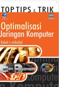 TOP TIPS & TRIK OPTIMALISASI JARINGAN KOMPUTER