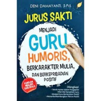 Jurus Sakti Menjadi Guru Humoris, Berkarakter Mulia, Dan Berkepribadian Positif