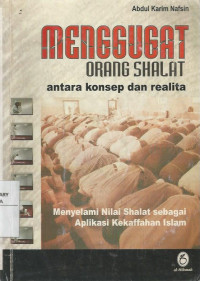 Menggugat Orang Shalat : Antara Konsep dan Realita