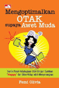 MENGOPTIMALKAN OTAK SUPAYA AWET MUDA