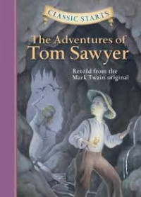 The Adventures of Tom Sawyer : retold from the Mark Twain original