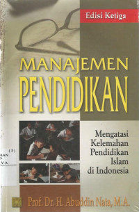 Manajemen Pendidikan : Mengatasi Kelemahan Pendidikan Islam di Indonesia