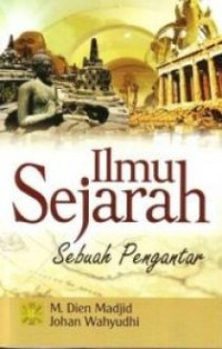 Ilmu Sejarah : Sebuah Pengantar