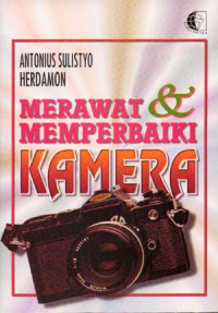 Merawat & Memperbaiki Kamera