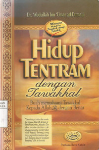 Hidup Tentram dengan Tawakkal : Buah memahami Tawakkal Kepada Allah dengan Benar