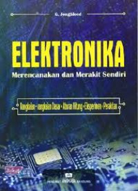 ELEKTRONIKA ; Merencanakan dan Merakit Sendiri