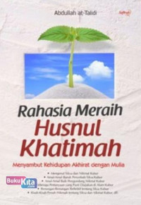 Rahasia Meraih Husnul Khatimah : Menyambut Kehidupan Akhirat dengan Mulia