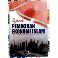 Sejarah Pemikiran Ekonomi Islam: Ekonomi, Manajemen, Keuangan, Bank dan Akuntansi