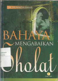 Bahaya Mengabaikan Sholat