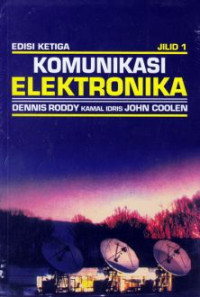 Komunikasi Elektronika : Jilid 1