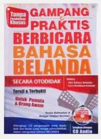 Gampang Praktis Berbicara Bahasa Belanda; Secara Otodidak