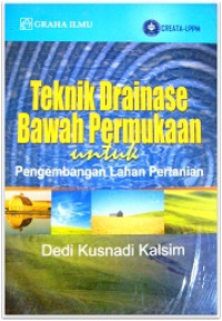 Teknik Drainase Bawah Permukaan : Untuk Pengembangan Lahan Pertanian